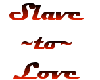 [STV] Slave to Love