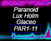 Paranoid Lux Holm Glaceo