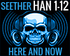 HERE AND NOW SEETHER HAN