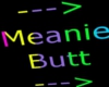 Meanie Butt Head Sign