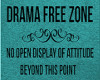 Rm. Drama Free Zone Sign