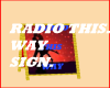 RADIO THIS WAY SIGN