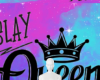 Slay Queen background