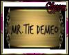 Mr.Tie DeMeo Desk Sign