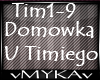 DOMOWKA U TIMIEGO