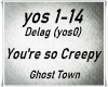 You re so Creepy