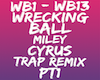 Trap Wrecking Ball PT1