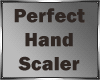 ! Perfect Hand Scaler V2