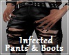 Infected Pants & Boots