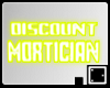 ` Discount Mortician