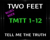 Two Feet~Tell Me The Tru