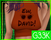 [G] Ew, David