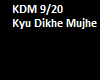 Kyu Dikhe Mujhe