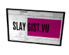 slay gist  tv