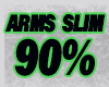 ARMS SLIM 90%