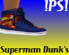 !PS! Superman Dunk's
