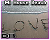 Mi House Beach