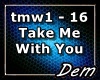 !D! Take Me With You