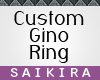:SK: Gino Custom Ring