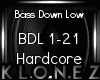 Hardcore | Bass Down Low