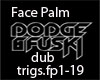  Fuski Face Palm DubMix