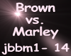 Brown vs. Marley