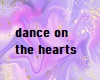 dance on the hearts