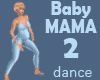 Baby MAMA 2 - dance
