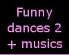 Funny dances + musics
