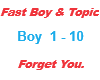 Fast Boy/Topic/Forget