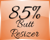 Butt Scaler 85% (F)