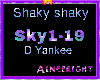 Shaky shaky-D.Yankee