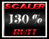 SCALER 130% BUTT