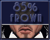 Frown 85%