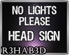 No Lights HeadSign