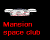Mansion space club