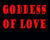 GODDESS OF LOVE headsign