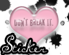 Don't Break It