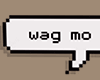 wag po