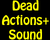 3 Dead Actions + Sound