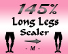 Long Legs 145% Scaler