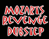 Mozarts Revenge Dubstep