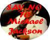 NO TO MICHAEL JACKSON!