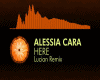 Alessia Cara - Here RMX