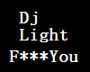 Dj Light F** You