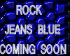 'J' ROCK BLUE JEANS
