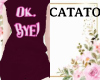 Ok, Bye!