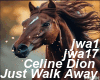 Just Walk Away