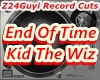End Of Time  Kid The Wiz