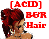 [ACID]B&R Acid Hair